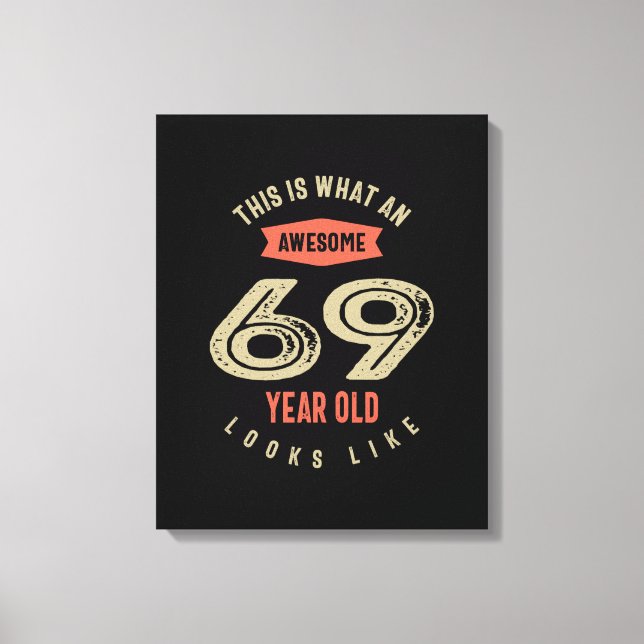 Toile Superbe 69 ans Anniversaire Cadeau Funny 69e (Recto)