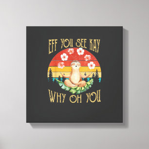 Toile T-Shirt Eff You See Kay Why Oh You Sloth