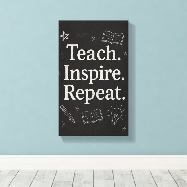Toile Teach Inspire Repeat - Bold Chalkboard enseignant (Insitu (Plancher de Bois))