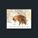 Toile Tigre et Cub "La vie est dure, ma chérie..."<br><div class="desc">Belle scène d'un tigre et d'un petit dans la neige,  avec la phrase : "La vie est dure,  ma chérie,  mais toi aussi."</div>