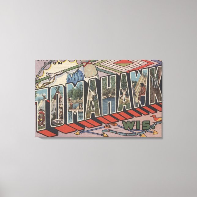 Toile Tomahawk, Wisconsin - Scènes de grandes lettres (Recto)