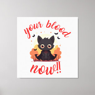 Toile TON SANG MAINTENANT !! - Chat vampire