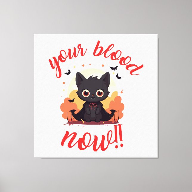 Toile TON SANG MAINTENANT !! - Chat vampire (Recto)