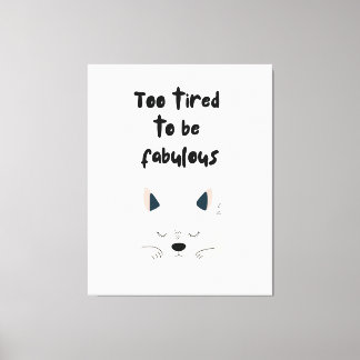 Toile Too Tired To Be Fabulous Quote with Sleeping Dog