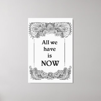 Toile Tout ce que nous avons maintenant - Citation posit