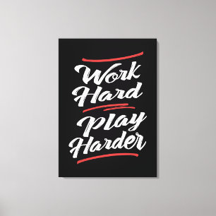 Toile Travailler dur plus dur