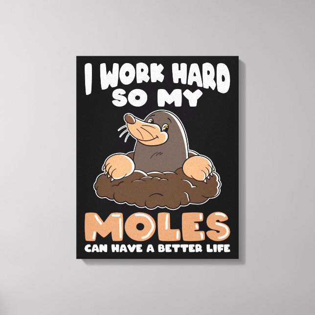 Toile Travailler dur pour Moles Mole dans le jardin (Recto)