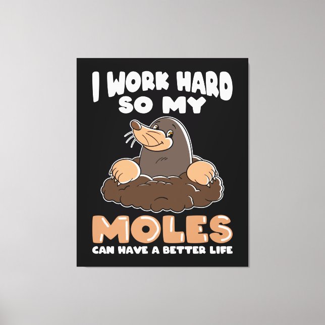 Toile Travailler dur pour Moles Mole dans le jardin (Recto)