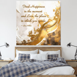 Toile Trouvez le bonheur dans l'instant... Citation de L