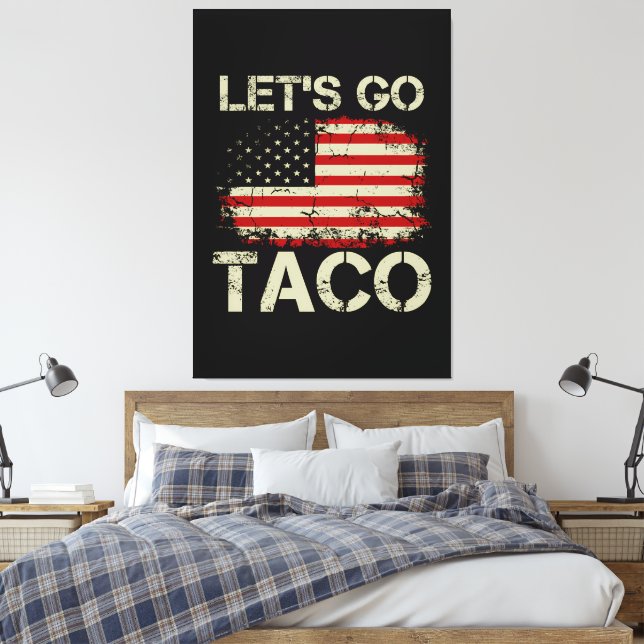 Toile Trump abandonne toujours Let's Go Taco (Insitu(Chambre))