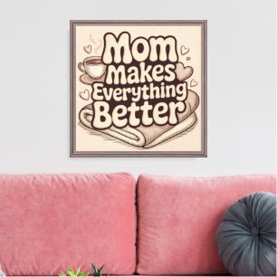 Toile Typographie Confortable 'Maman Rend Tout Meilleur'