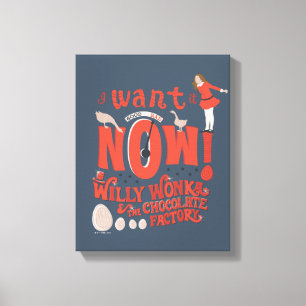 Toile Veruca Salt - Je Le Veux Maintenant!