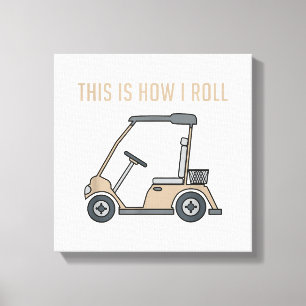 Toile Voici comment je roule Golf Panier Funny Golfers