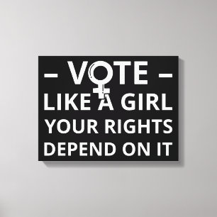 Toile Votez Comme Une Fille Vos Droits En Dépendent Je