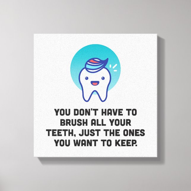 Toile Vous n'avez pas à brosser toutes vos dents (Recto)