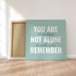 Toile Vous N'Êtes Pas Seul À Vous Souvenir De Inspiratio<br><div class="desc">Vous N'Êtes Pas Seul À Vous Souvenir De Inspiration Mint</div>