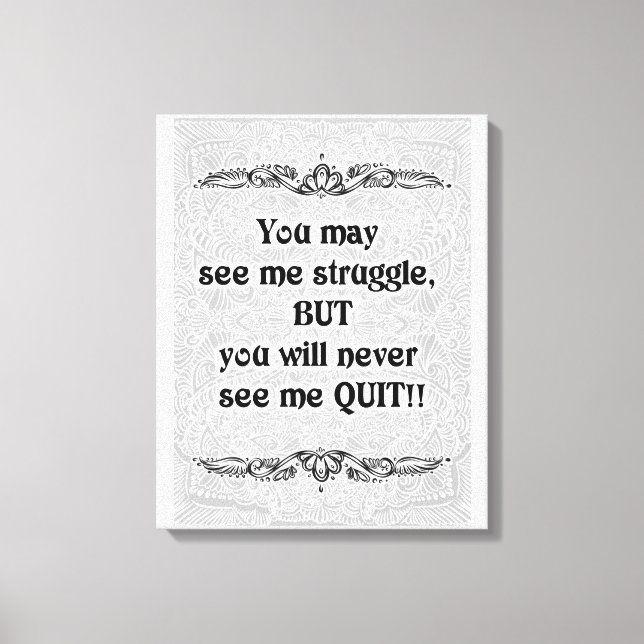 Toile Vous pouvez me voir lutter - Citation positive (Recto)