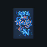 Toile Vous pouvez totalement faire ce design lettré main<br><div class="desc">Vous pouvez totalement faire ce design lettré main</div>