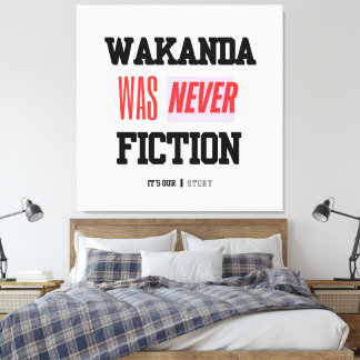Toile WAKANDA Was Never Fiction | Stretched Canvas Print