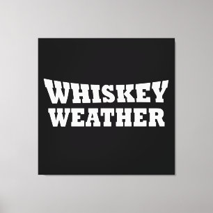 Toile Whiskey weather, drôle de discours d'alcool