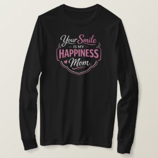 Ton sourire est mon bonheur Maman T-shirt à manche