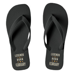Tongs Les légendes sont nées en Février - Février Annive