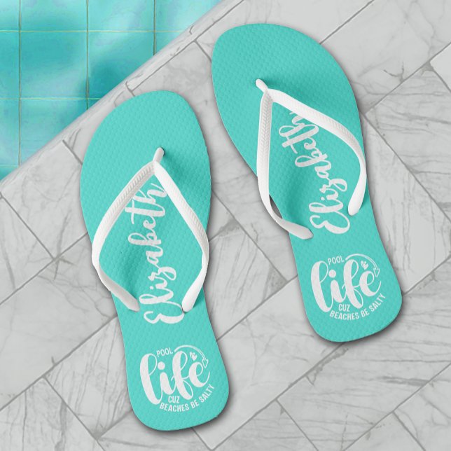 Tongs Pool Life Turquoise (Personalized "Pool life cuz beaches be salty" graphic  turquoise flip flops for women, men and kids)