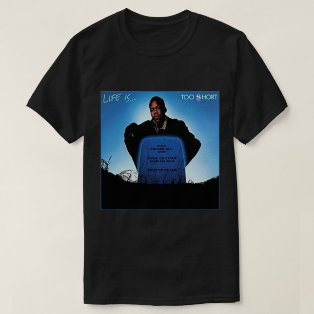 Too $hort - Life is... Classic T-Shirt (Design devant)