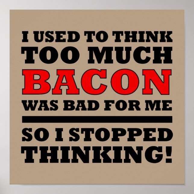 Too Much Bacon Funny Poster Sign (Devant)