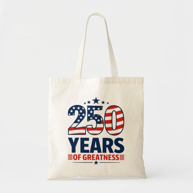 Tote Bag 250 Years Of Greatness American Independence (Devant)