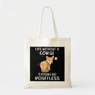 Tote Bag 3 La Vie Sans Corgi Est Possible, Mais Insignifian