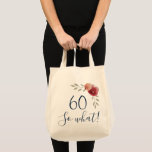 Tote Bag 60 so what Watercolor Roses Floral 60th Birthday<br><div class="desc">Positive 60 so what Watercolor Roses Floral 60th Birthday Tote Bag. Funny and positive gift for a woman. The design features a positive and funny quote 60 so what and beautiful red watercolor roses and twigs. The bag is a great gift for a woman celebrating her 60th birthday with a...</div>