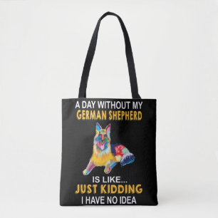 Tote Bag 8 Par Jour Sans Mon Berger Allemand Est Comme Ki