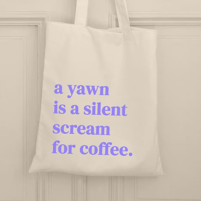 Tote Bag A yawn is silent screent for coffee (Créateur téléchargé)