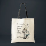 Tote Bag Alice dans des citations du pays des merveilles<br><div class="desc">"Il est inutile retourner à hier,  parce que j'étais une personne différente alors." 
- Lewis Carroll,  Alice au pays des merveilles</div>
