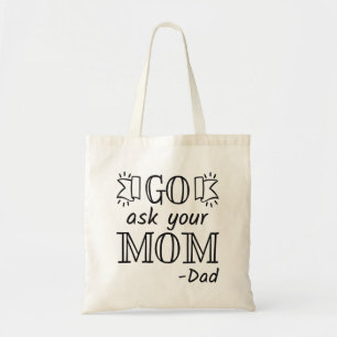 Tote Bag Allez demander à votre maman - Papa