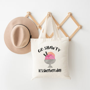 Tote Bag Allez Shawty, c'est Sherbert Day