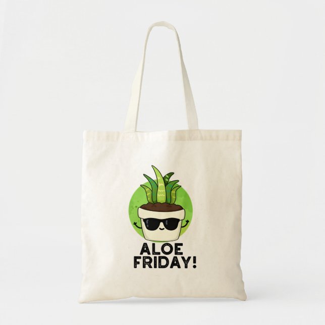 Tote Bag Aloe Friday Funny Aloe Vera Plante Pun (Devant)