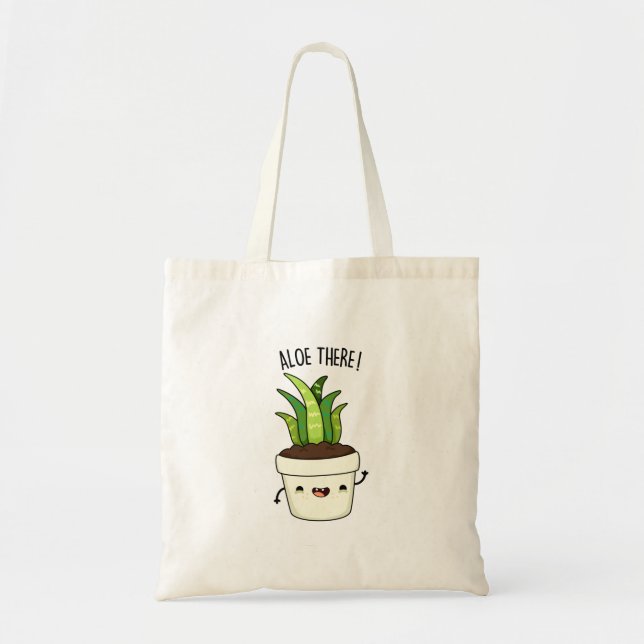 Tote Bag Aloe There Funny Aloe Vera Pun (Devant)