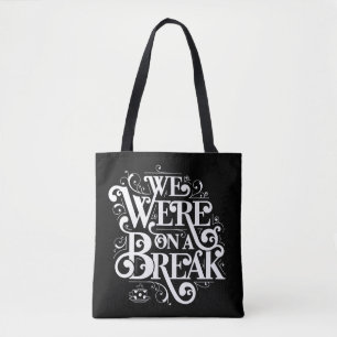 Tote Bag AMIS™   Nous étions en pause