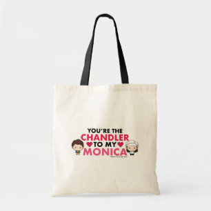Tote Bag AMIS™   Vous êtes le Chandler de ma Monica
