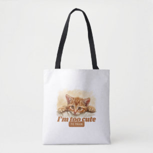 Tote Bag Amusant "Je suis trop mignon pour former" Chat