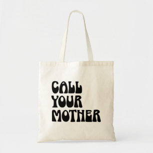Tote Bag Appelez votre mère Citer Drôle Gag Cadeau de Maman