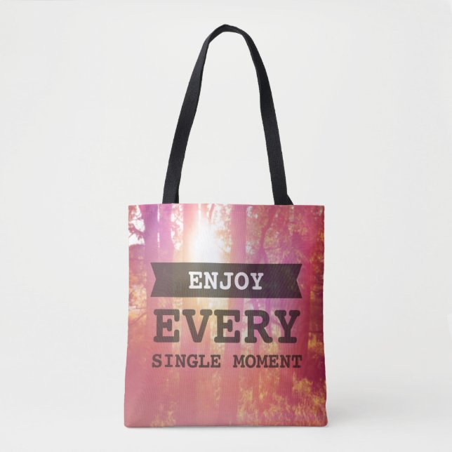 Tote Bag Appréciez chaque seul moment (Devant)
