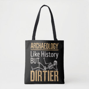 Tote Bag Archéologie Comme Histoire Mais Dirtier
