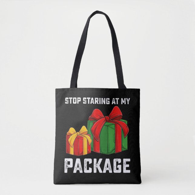 Tote Bag Arrêtez de regarder mon colis de fêtes (Devant)