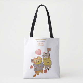 Tote Bag "Arrêtez de vous inquiéter de choses que vous ne p