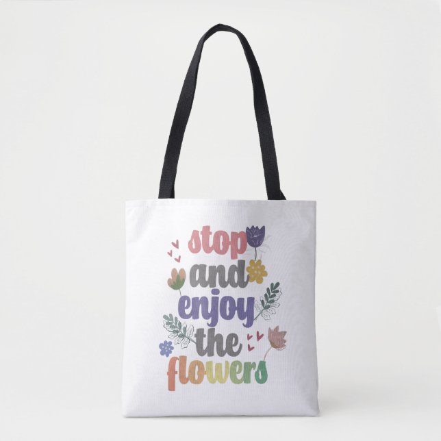 Tote Bag Arrêtez et profitez des fleurs (Devant)