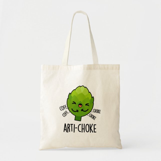 Tote Bag Arti-choke Funny Veggie Artichoke Pun (Devant)