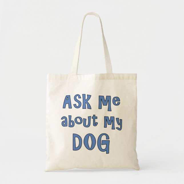 Tote Bag Ask me about my dog (Devant)